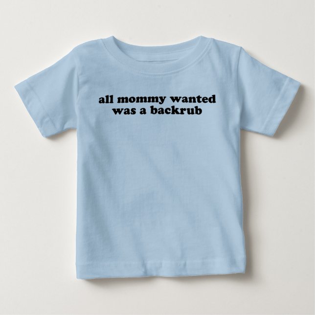 All Mummy Wanted Shirt (Front)