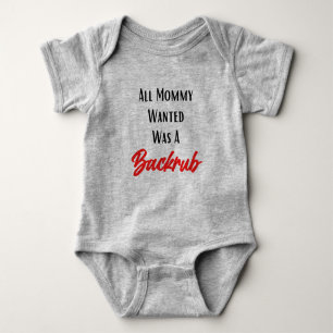 All Mummy Wanted Was A Backrub Funny Baby Bodysuit