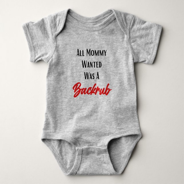 All Mummy Wanted Was A Backrub Funny Baby Bodysuit (Front)