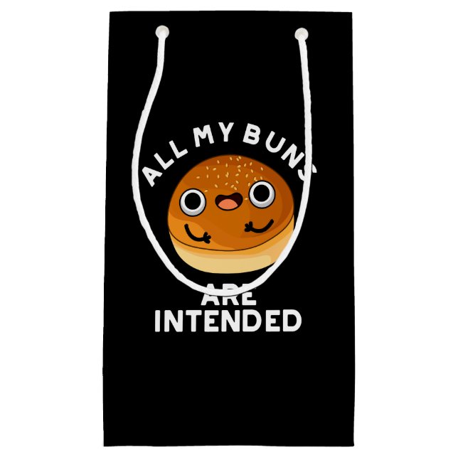 All My Buns Are Intended Funny Food Pun Dark BG Small Gift Bag (Front)