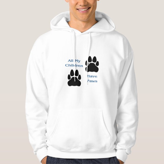All My Children Have Paws Hooded Sweatshirt (Front)