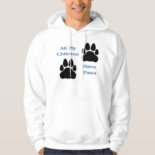 All My Children Have Paws Hooded Sweatshirt
