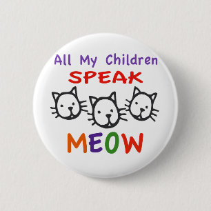 All My Children Speak Meow 6 Cm Round Badge