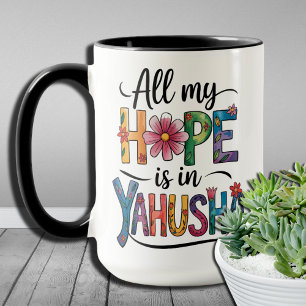 All My Faith is in Yahusha Spiritual Gifts Mug