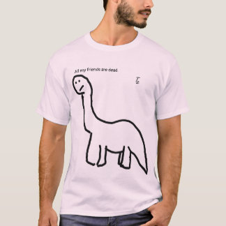 All my friends are dead, dinosaur - T-shirt