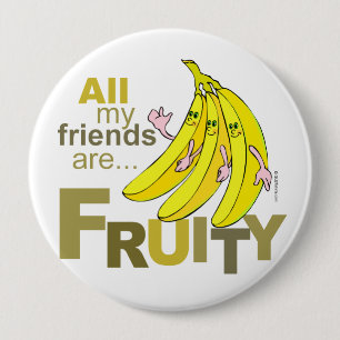 All my friends are Fruity 10 Cm Round Badge