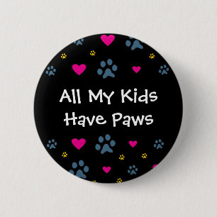 All My Kids-Children Have Paws 6 Cm Round Badge