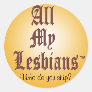 All My Lesbians ship sticker
