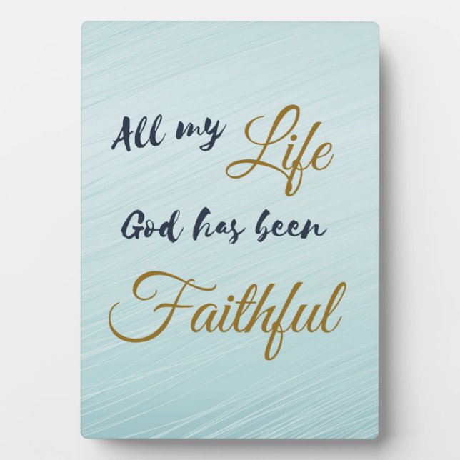 ALL MY LIFE GOD HAS BEEN FAITHFUL PLAQUE (Front)