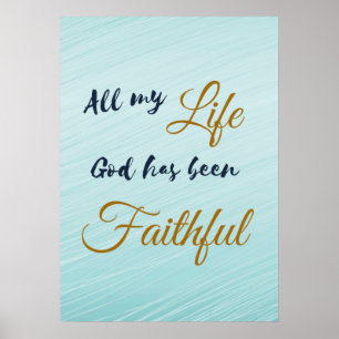 ALL MY LIFE GOD HAS BEEN FAITHFUL POSTER