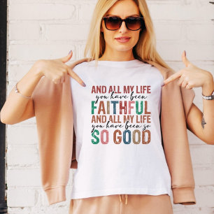 All My Life You Have Been Faithfull Christian Tri-Blend Shirt