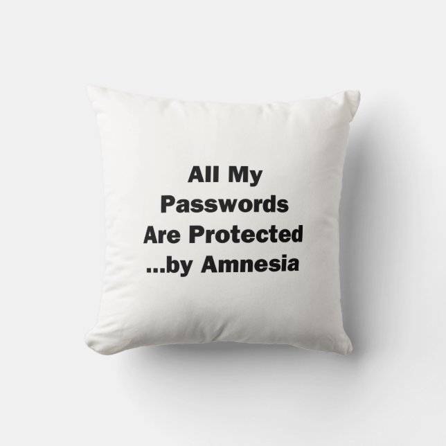 All My Passwords are Protected...by Amnesia Cushion (Front)