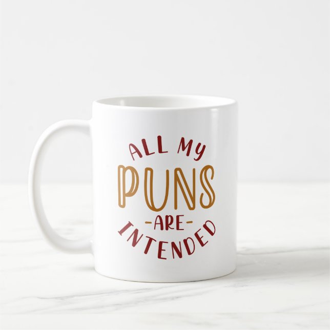 All My Puns Are Intended Coffee Mug (Left)