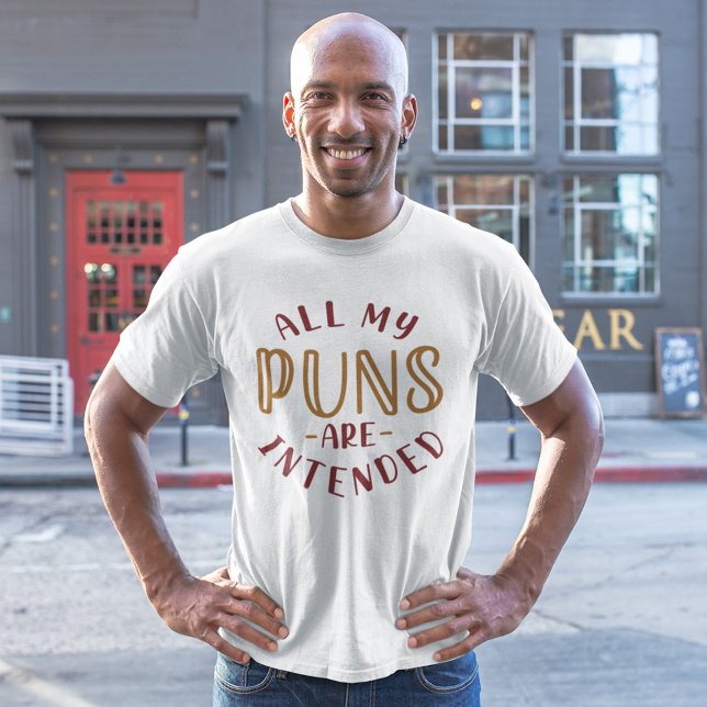 All My Puns Are Intended T-Shirt (Creator Uploaded)