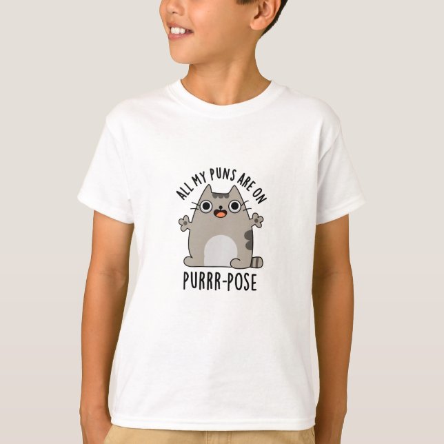 All My Puns Are On Purr-pose Funny Cat Pun  T-Shirt (Front)