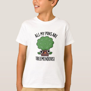 All My Puns Are Tree-mendous Funny Tree Pun  T-Shirt