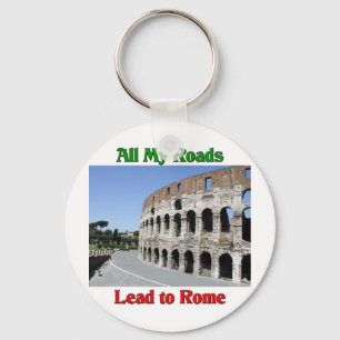 All My Roads Lead To Rome Italy Key Ring