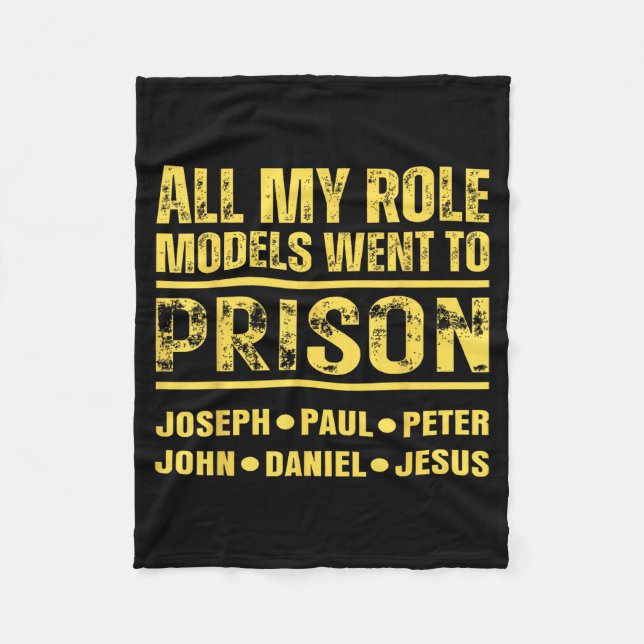 All My Role Models Went To Prison  Fleece Blanket (Front)