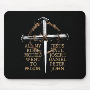 All My Role Models Went to Prison Jesus ON Back Mouse Pad