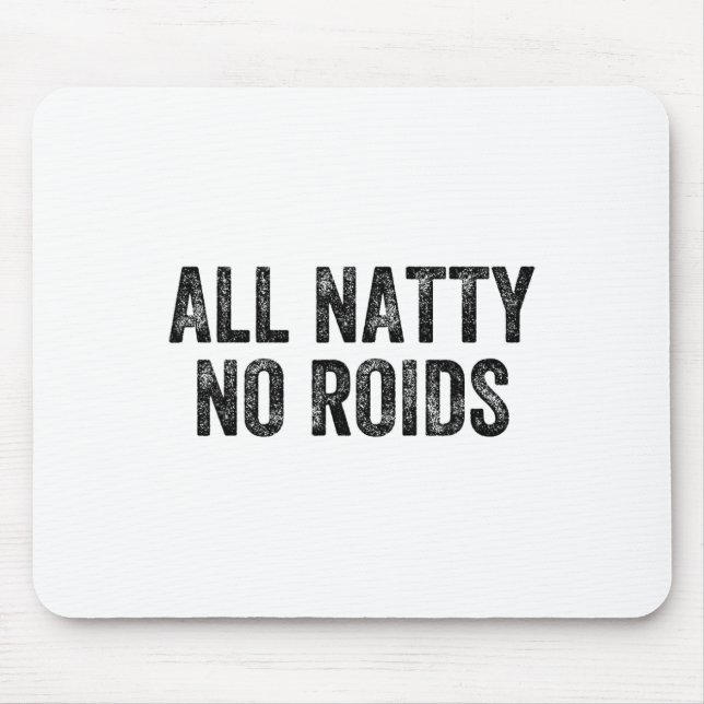All Natty No Roids Gym Weightlifter Bodybuilder  Mouse Pad (Front)