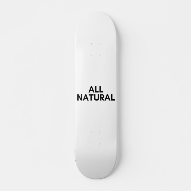 all natural skateboard (Front)