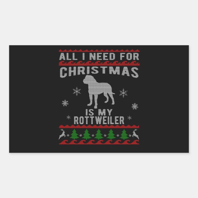 all need for christmas is my rottweiler rectangular sticker (Front)