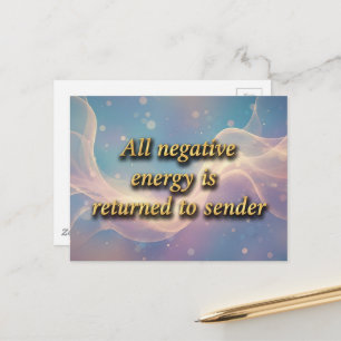 All negative energy is returned to sender  postcard
