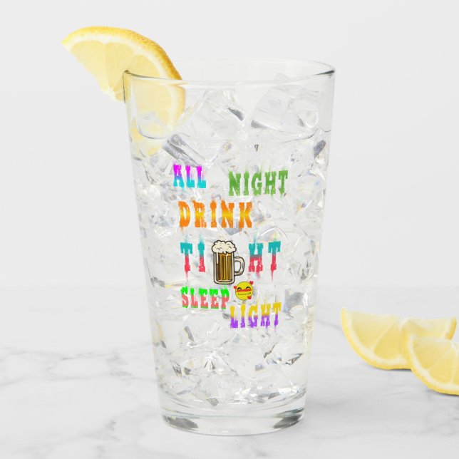 All Night Drink Tight Sleep Light Glass (Front Ice)