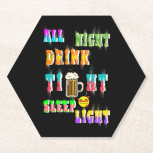 All Night Drink Tight Sleep Light Paper Coaster