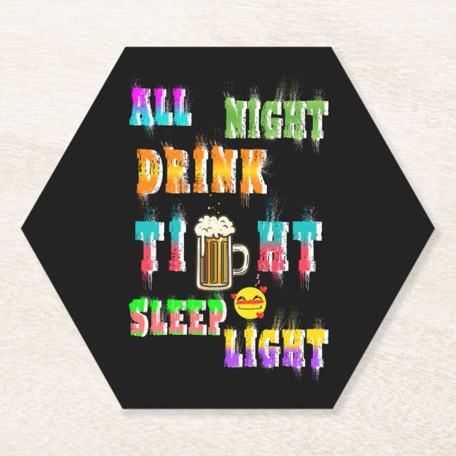 All Night Drink Tight Sleep Light Paper Coaster (Front)