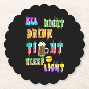 All Night Drink Tight Sleep Light Paper Coaster