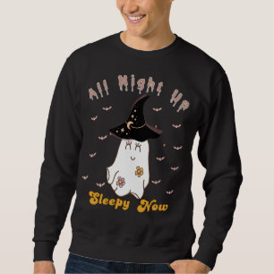 All Night Up-Sleepy Now Halloween Sweatshirt