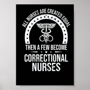All Nurses Are Created Equal Proud Correctional Nu Poster