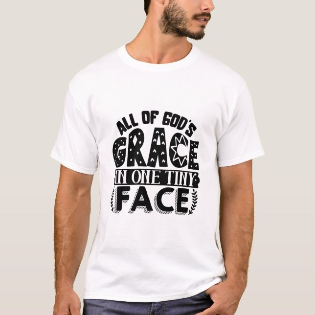 All of god's grace in one tiny face-01 T-Shirt (Front)