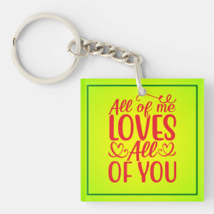 All of Me Loves All of You-67519 Key Ring