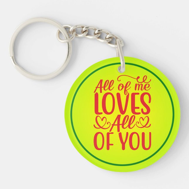 All of Me Loves All of You-67519 Key Ring (Front)