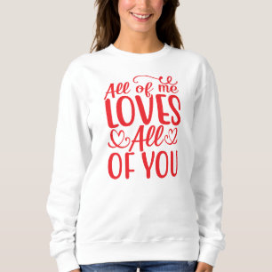 All of Me Loves All of You-67519 Sweatshirt