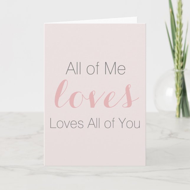 all of me, loves all of you card (Front)