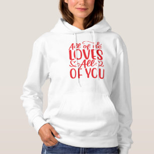 All of Me Loves All of You Hoodie