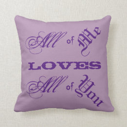 All of Me Loves All of You Throw Pillow