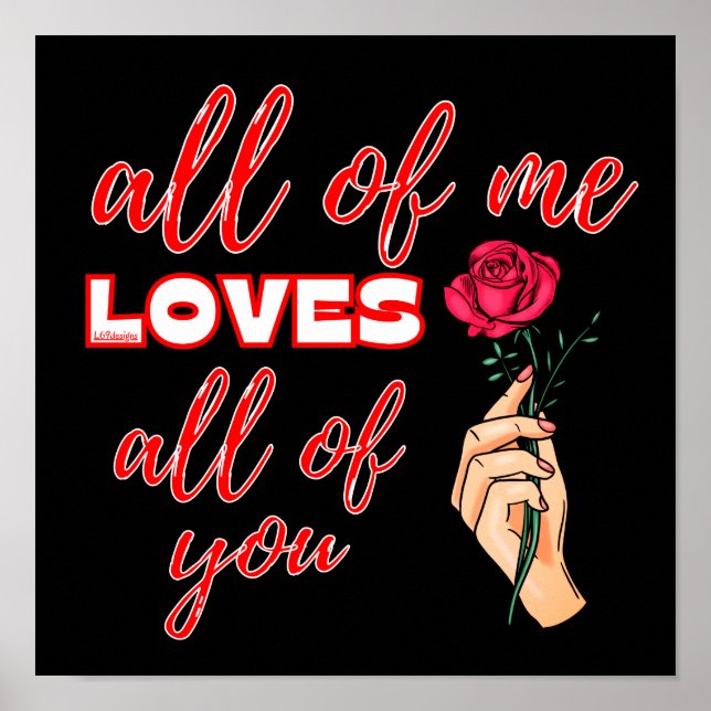 ALL OF ME LOVES ALL OF YOU valentines gift idea    Poster (Front)