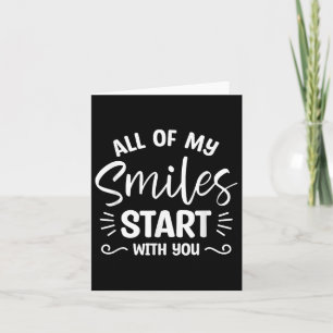 All Of My Smiles Start With You Wedding Marriage B Card