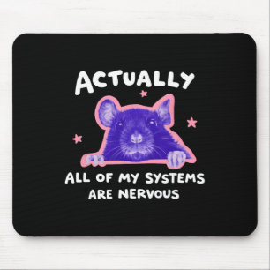 All Of My Systems Are Nervous, Rat Meme, Animal Me Mouse Pad