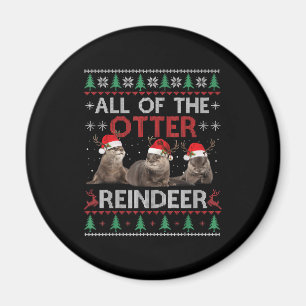 All Of Otter Reindeer Christmas Ugly Sweater Magnet