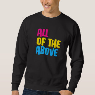 All Of The Above Pansexual Lgbt Pride Parade Flag Sweatshirt