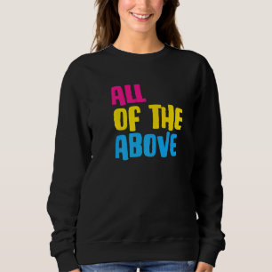 All Of The Above Pansexual Lgbt Pride Parade Flag  Sweatshirt
