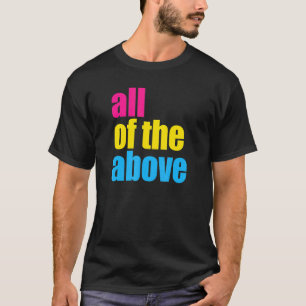 All Of The Above Pansexual Lgbt Pride Parade Flag  T-Shirt