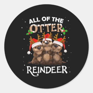 all of the otter reindeer christmas funny cute t-  classic round sticker