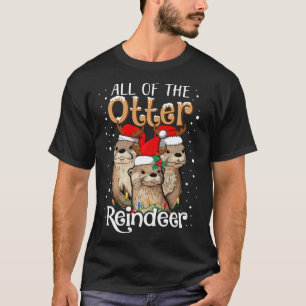 All Of The Otter Reindeer Christmas Otters Santa X T-Shirt