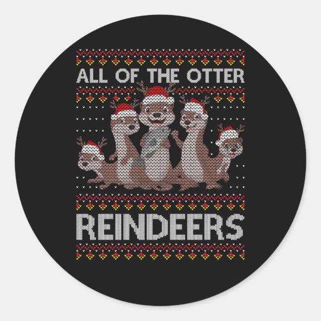 All Of The Otter Reindeer Otter Hirt Classic Round Sticker (Front)